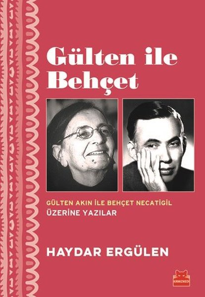 Gülten İle Behçet - Gülten Akın ile Behçet Necatigil Üzerine Yazılar 