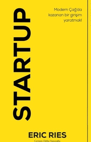 Startup - Modern Çağ’da Kazanan Bir Girişim Yaratmak