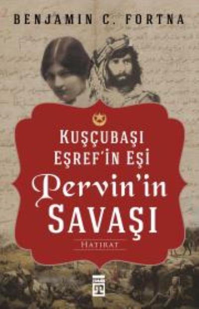 Pervin'in Savaşı - Kuşçubaşı Eşref'in Eşinin Hatıratı