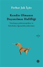 Kendin Olmanın Dayanılmaz Hafifliği