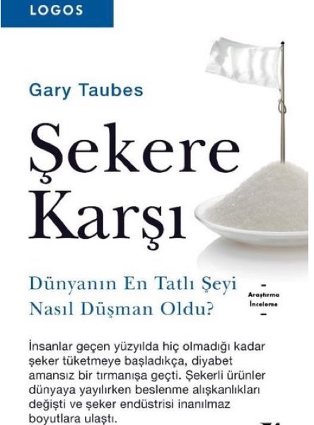 Şekere Karşı - Dünyanın En Tatlı Şeyi Nasıl Düşman Oldu