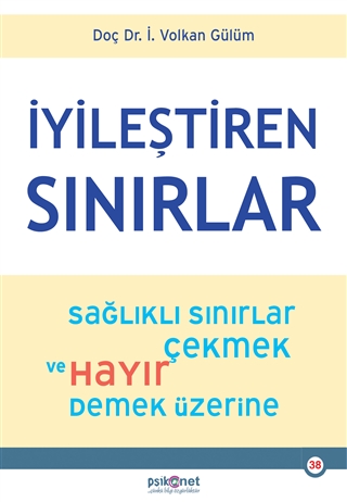 İyileştiren Sınırlar - Sağlıklı Sınırlar Çekmek ve Hayır Demek Üzerine