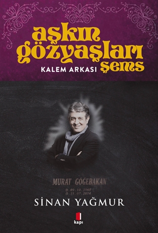 Aşkın Gözyaşları Şems - Kalem Arkası