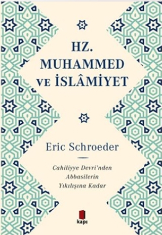Hz. Muhammed ve İslamiyet - Cahiliye Devri’nden Abbasilerin Yıkılışına Kadar 