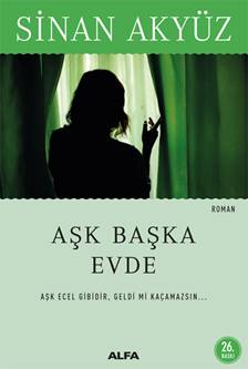 Aşk Başka Evde - Aşk Ecel Gibidir, Geldi mi Kaçamazsın