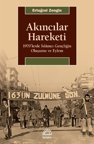 Akıncılar Hareketi - 1970’lerde İslamcı Gençliğin Oluşumu ve Eylem