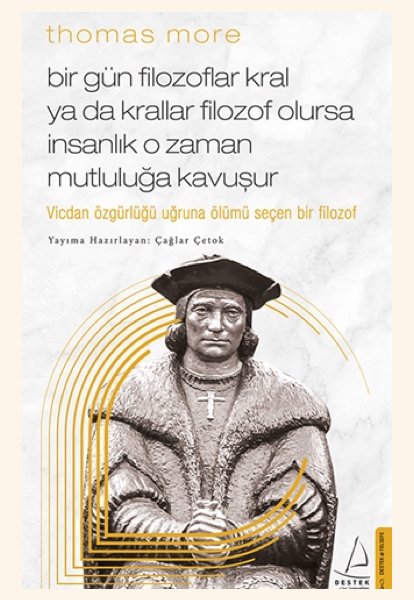 Thomas More - Bir Gün Filozoflar Kral Ya Da Krallar Filozof Olursa İnsanlık O Zaman Mutluluğa Kavuşur