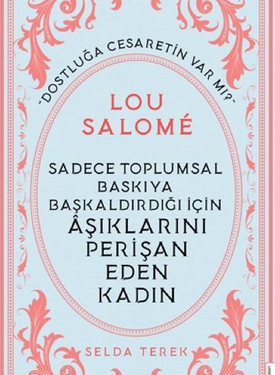 Lou Salome - Aşıklarını Perişan Eden Kadın