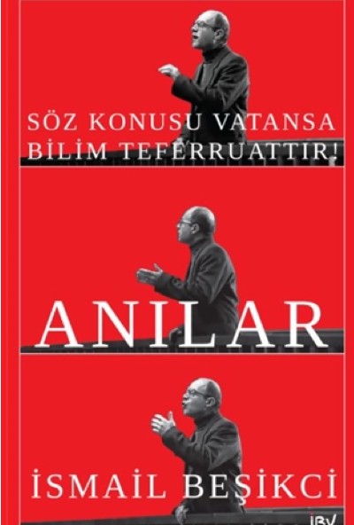 Söz Konusu Vatansa Bilim Teferruattır! Anılar