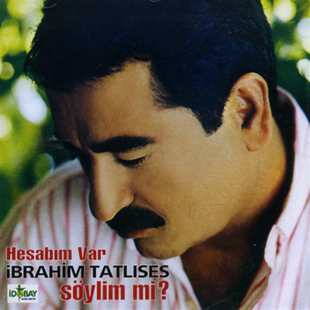 Haydi Söyle<br />İbrahim Tatlıses