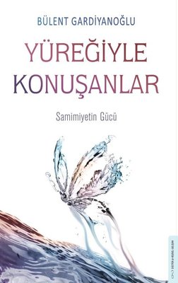 Yüreğiyle Konuşanlar - Farkındalık Kitabı