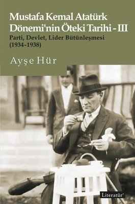 Mustafa Kemal Atatürk Dönemi'nin Öteki Tarihi 3