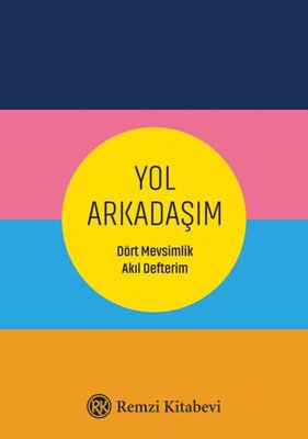 Yol Arkadaşım - Dört Mevsimlik Akıl Defterim