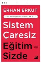 Sistem Çaresiz Eğitim Sizde