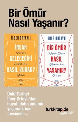 Bir Ömür Nasıl Yaşanır Seti (2 Kitap) Hayatı Anlamlı Yaşamak İçin İlber Ortaylı'dan Tavsiyeler!