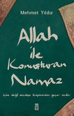 Allah ile Konuşturan Namaz 