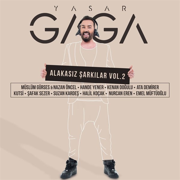 Yaşar Gaga - Alakasız Şarkılar Vol 2 