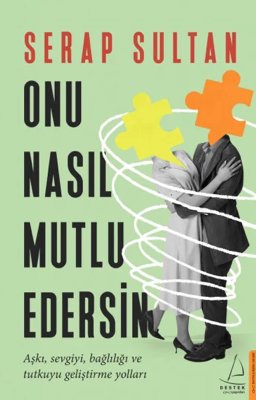 Onu Nasıl Mutlu Edersin