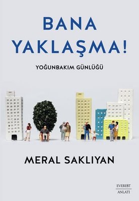 Bana Yaklaşma! - Yoğunbakım Günlüğü