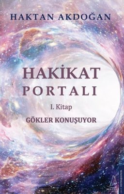 Hakikat Portalı (1.Kitap) Gökler Konuşuyor