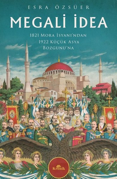 Megali İdea - 1821 Mora İsyanından 1922 Küçük Asya Bozgununa 