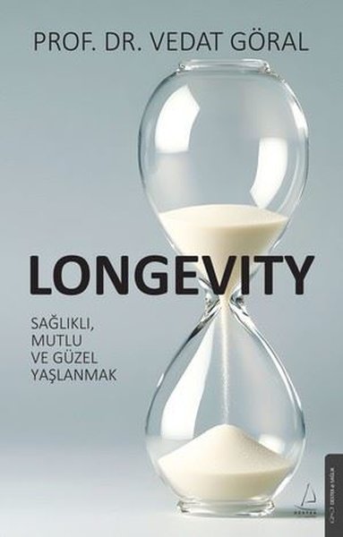 Longevity - Sağlıklı Mutlu ve Güzel Yaşlanmak 