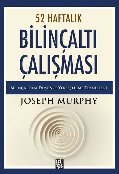 Bilinçaltı Çalışması - 52 Haftalık Bilinçaltına Düşünce Yerleştirme Teknikleri 