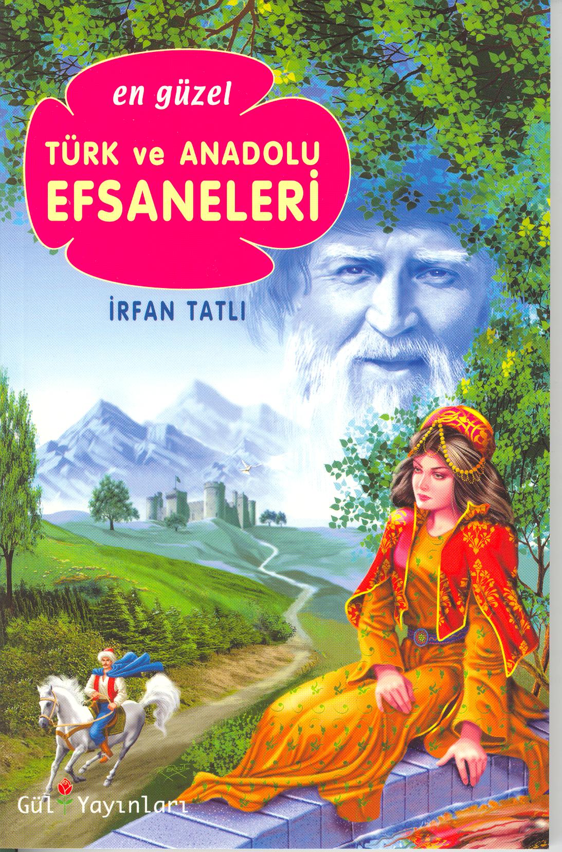 Türk ve Anadolu Efsaneleri <br>Irfan Tatli