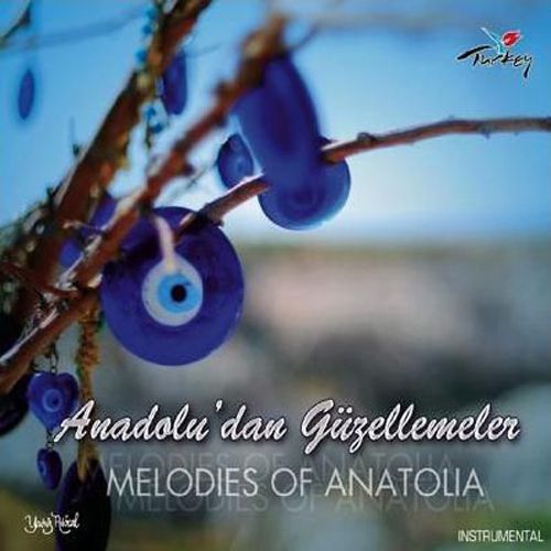 Anadolu'dan Güzellemeler<br>Melodies Of Anadolia