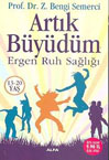 Artık Büyüdüm : Ergen Ruh Sağlığı