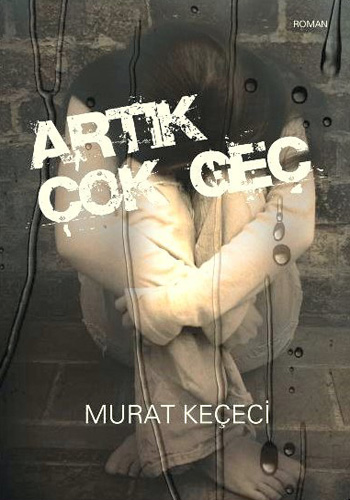 Artik Cok Gec<br>Murat Kececi