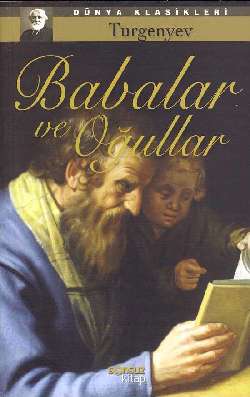 Babalar ve Ogullar<br>Ivan S. Turgenyev