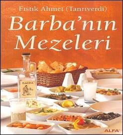 Barba'nın Mezeleri<br>Fistik Ahmet Tanriverdi