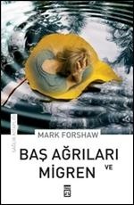 Bas Agrilari ve Migren<br>Mark Forshaw