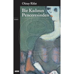 Bir Kadının Penceresinden<br>Oktay Rifat