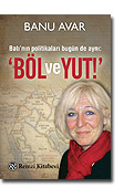 Böl ve Yut<br />Bati'nin Politikalari Bugün de Ayni<br />