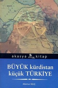 Büyük Kürdistan Küçük Türkiye<br />