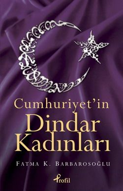 
Cumhuriyet'in Dindar Kadinlari<br />