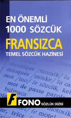 Fransizca Temel Sözcük Hazinesi<br />En Önemli 1000 Sözcük