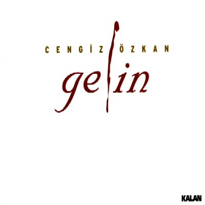 Gelin<br>Cengiz Özkan