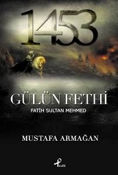 Gülün Fethi / Fatih Sultan Mehmed<br />