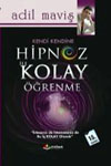 Kendi Kendine Hipnoz ile Kolay Öğrenme<br />