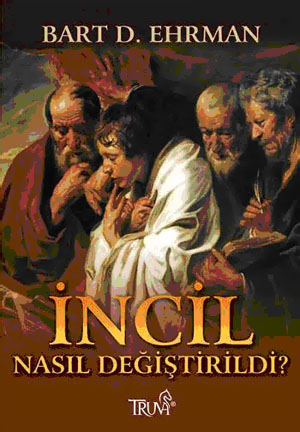 İncil Nasıl Değiştirildi<br>Bart D. Ehrman