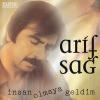 Insan Olmaya Geldim<br />Arif Sag