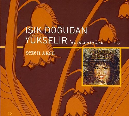 Işık Doğudan Yükselir <br />Sezen Aksu