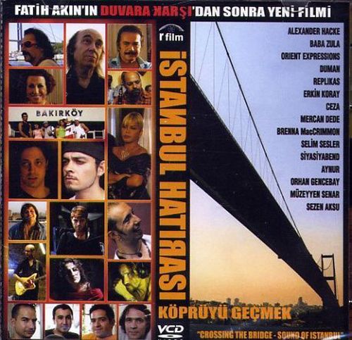 Istanbul Hatırası : Köprüyü Geçmek<br>Fatih Akin