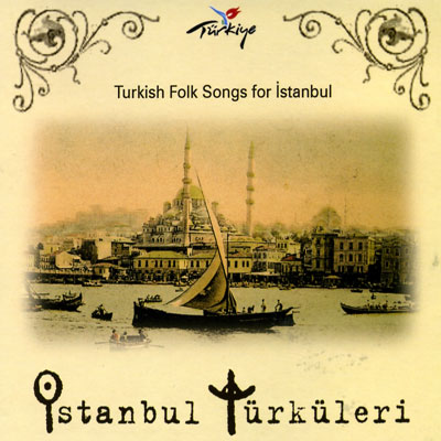 Istanbul Türküleri<br>Turkish Folk Songs For Istanbul