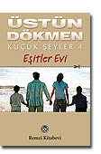 Küçük Şeyler 4 <br />Eşitler Evi