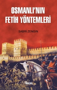 Osmanli'nin Fetih Yöntemleri<br>Sabri Zengin