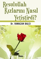 Resulullah Kızlarını Nasıl Yetiştirdi?